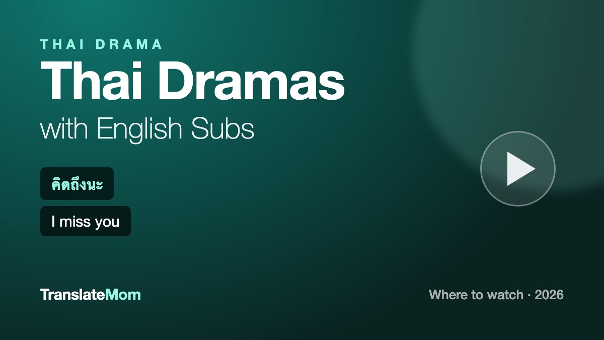 Thai Dramas With English Subs: Top Platforms to Watch in 2026